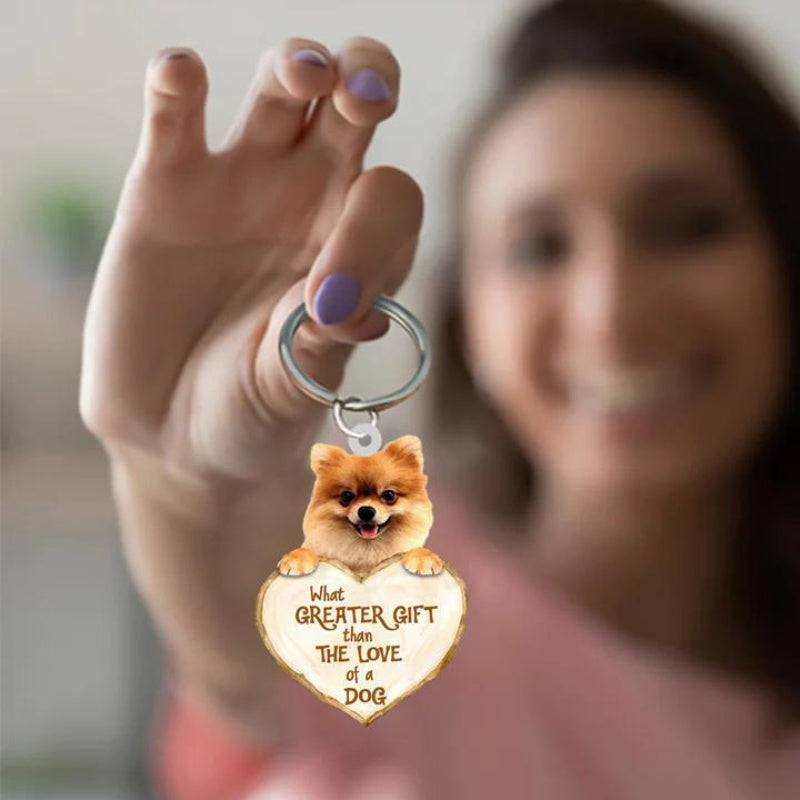 Pomeranian What Greater Gift Than The Love Of A Dog Acrylic Keychain GG015
