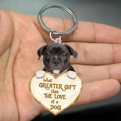 Staffordshire Bull Terrier What Greater Gift Than The Love Of A Dog Acrylic Keychain GG033