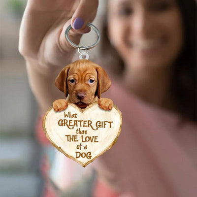 Vizsla What Greater Gift Than The Love Of A Dog Acrylic Keychain GG061