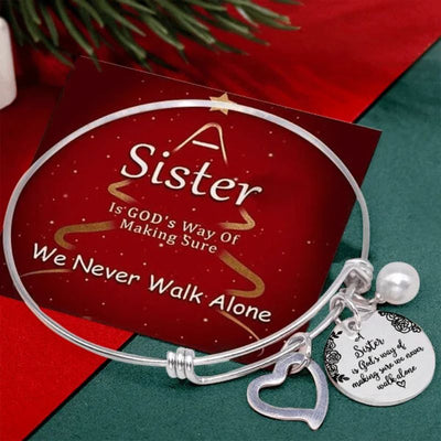 A Sister Is God's Way Of Making Sure We Never Walk Alone Bangle